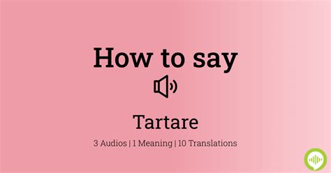 taretare|tartare pronunciation.